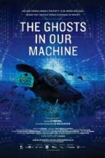 Watch The Ghosts in Our Machine Movie25