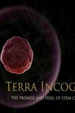 Watch Terra Incognita The Perils and Promise of Stem Cell Research Movie25