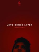 Watch Love Comes Later (Short 2015) Movie25