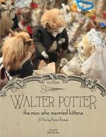 Watch Walter Potter: The Man Who Married Kittens (Short 2015) Movie25