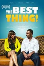 Watch The Best Thing! Movie25