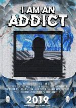 Watch I Am an Addict Movie25