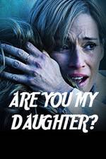 Watch Are You My Daughter? Movie25