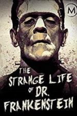 Watch The Strange Life of Dr. Frankenstein Movie25