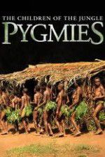 Watch Pygmies The Children of the Jungle Movie25