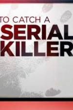 Watch CNN Presents How To Catch A Serial Killer Movie25