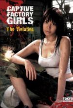 Watch Captive Factory Girls: The Violation Movie25