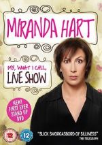 Watch Miranda Hart: My, What I Call, Live Show Movie25