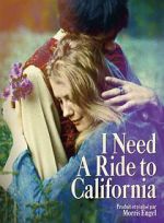 Watch I Need a Ride to California Movie25