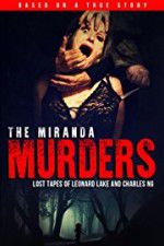 Watch The Miranda Murders: Lost Tapes of Leonard Lake and Charles Ng Movie25