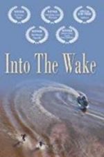Watch Into the Wake Movie25