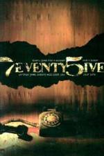 Watch 7eventy 5ive Movie25