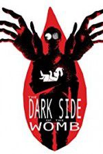 Watch The Dark Side of the Womb Movie25