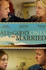 Watch All the Good Ones Are Married Movie25