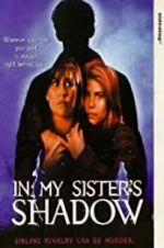 Watch In My Sister\'s Shadow Movie25