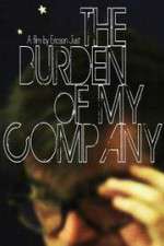 Watch The Burden of My Company Movie25