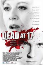 Watch Dead at 17 Movie25