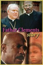 Watch The Father Clements Story Movie25