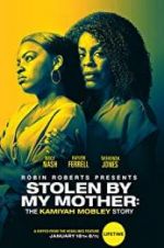 Watch Stolen by My Mother: The Kamiyah Mobley Story Movie25