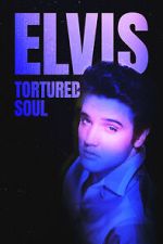 Elvis: Tortured Soul movie25