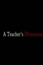 Watch A Teacher's Obsession Movie25