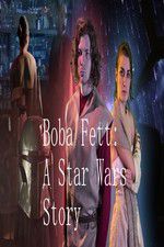 Watch Boba Fett: A Star Wars Story Movie25