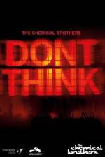 Watch The Chemical Brothers Don't Think Movie25