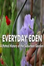 Watch Everyday Eden: A Potted History of the Suburban Garden Movie25