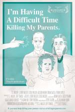 Watch I'm Having a Difficult Time Killing My Parents Movie25