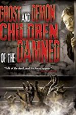Watch Ghost and Demon Children of the Damned Movie25