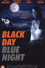 Watch Black Day Blue Night Movie25
