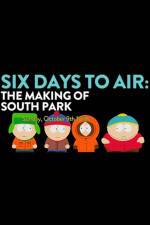 Watch 6 Days to Air The Making of South Park Movie25