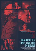 Watch Dragonflies Only Live for 24 Hours Movie25