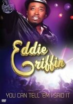 Watch Eddie Griffin: You Can Tell \'Em I Said It! Movie25
