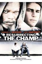Watch Resurrecting the Champ Movie25