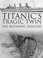 Watch Titanic\'s Tragic Twin: The Britannic Disaster Movie25
