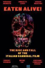 Watch Eaten Alive! The Rise and Fall of the Italian Cannibal Film Movie25