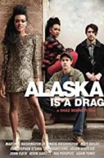 Watch Alaska Is a Drag Movie25