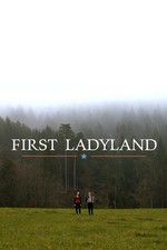 Watch First Ladyland Movie25
