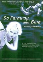 Watch So Faraway and Blue Movie25