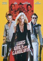 Watch Guns, Girls and Gambling Movie25