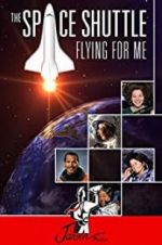 Watch The Space Shuttle: Flying for Me Movie25