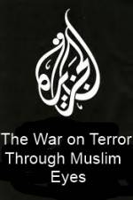 Watch The War on Terror Through Muslim Eyes Movie25