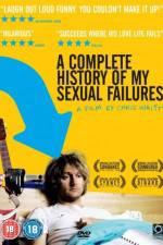 Watch A Complete History of My Sexual Failures Movie25