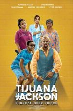 Watch Tijuana Jackson: Purpose Over Prison Movie25