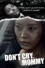 Watch Dont Cry Mommy Movie25
