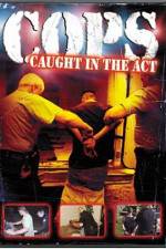 Watch Cops - Caught In The Act Movie25