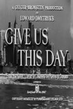Watch Give Us This Day Movie25