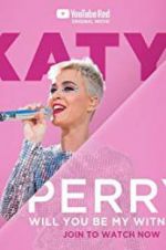 Watch Katy Perry: Will You Be My Witness? Movie25