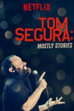 Watch Tom Segura: Mostly Stories Movie25